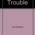 Cover Art for 9780739426807, Courting Trouble, Large Print Edition by Lisa Scottoline