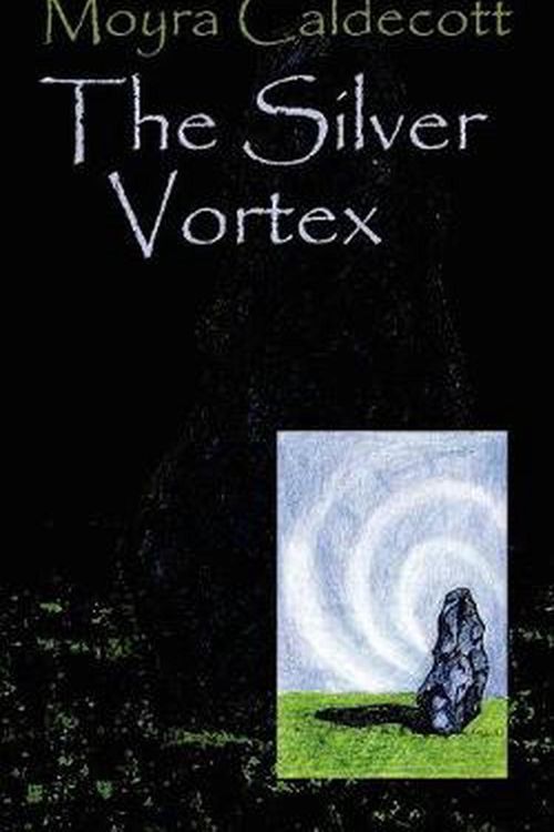 Cover Art for 9781843193180, The Silver Vortex by Moyra Caldecott
