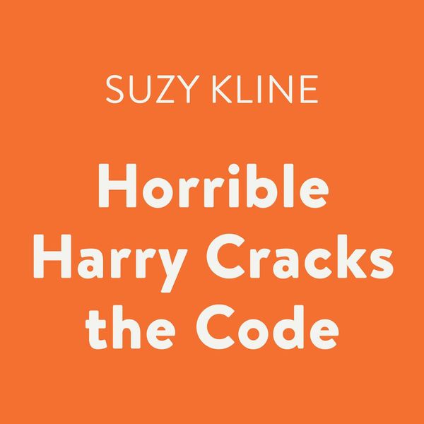 Cover Art for 9780525596349, Horrible Harry Cracks the Code by Suzy Kline