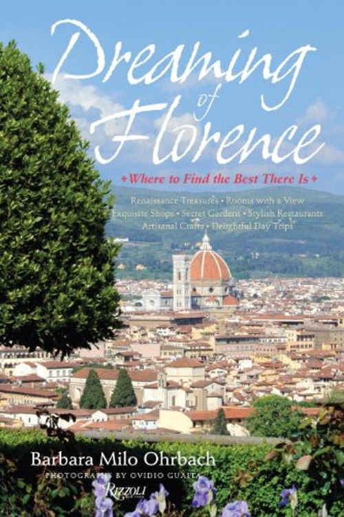 Cover Art for 9780847833313, Dreaming of Florence by Ohrbach, Barbara Milo