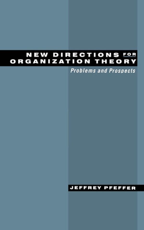 Cover Art for 9780190283308, New Directions for Organization Theory by Jeffrey Pfeffer