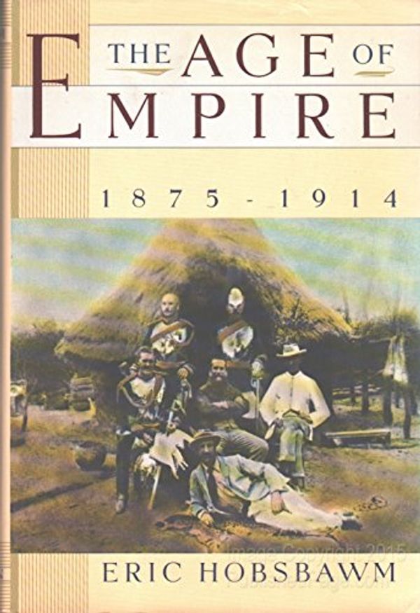 Cover Art for 9780394563190, The Age of Empire, 1875-1914 (History of Civilization) by Eric J. Hobsbawm