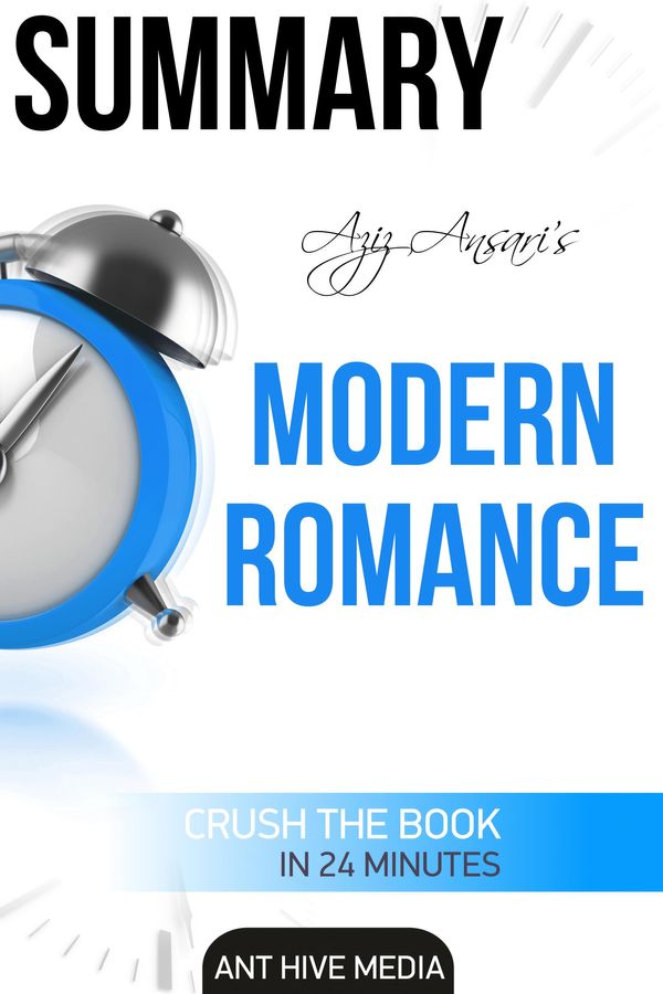 Cover Art for 9781310520327, Aziz Ansari's Modern Romance Summary by Ant Hive Media