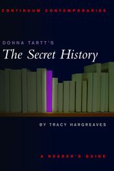 Cover Art for 9780826453204, Donna Tartt's The Secret History by Tracy Hargreaves