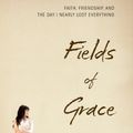 Cover Art for 9781410465900, Fields of Grace by Hannah Luce