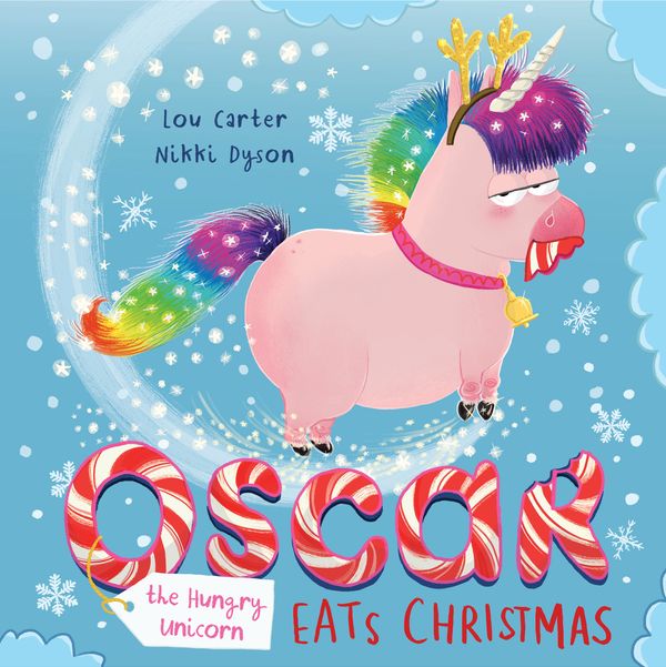 Cover Art for 9781408355824, Oscar the Hungry Unicorn Eats Christmas by Lou Carter