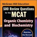 Cover Art for 9780071834865, McGraw-Hill Education 500 Review Questions for the MCATOrganic Chemistry and Biochemistry by John T. Moore