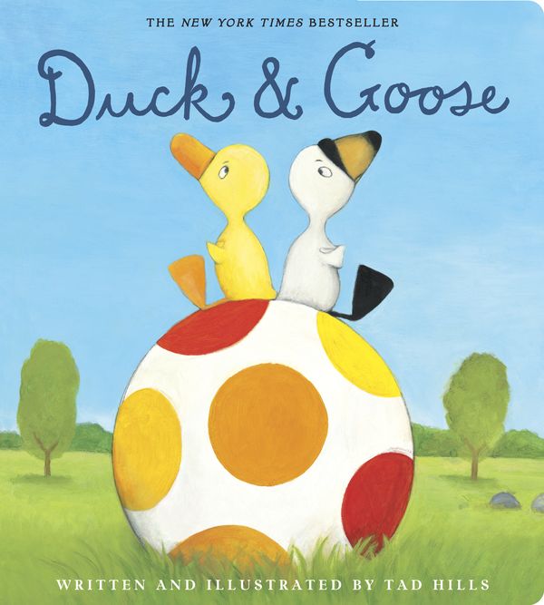 Cover Art for 9780399557460, Duck & Goose by Tad Hills