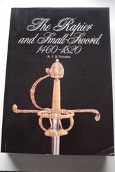 Cover Art for 9781905074990, The Rapier and Small-sword: 1460-1820 by A V b Norman