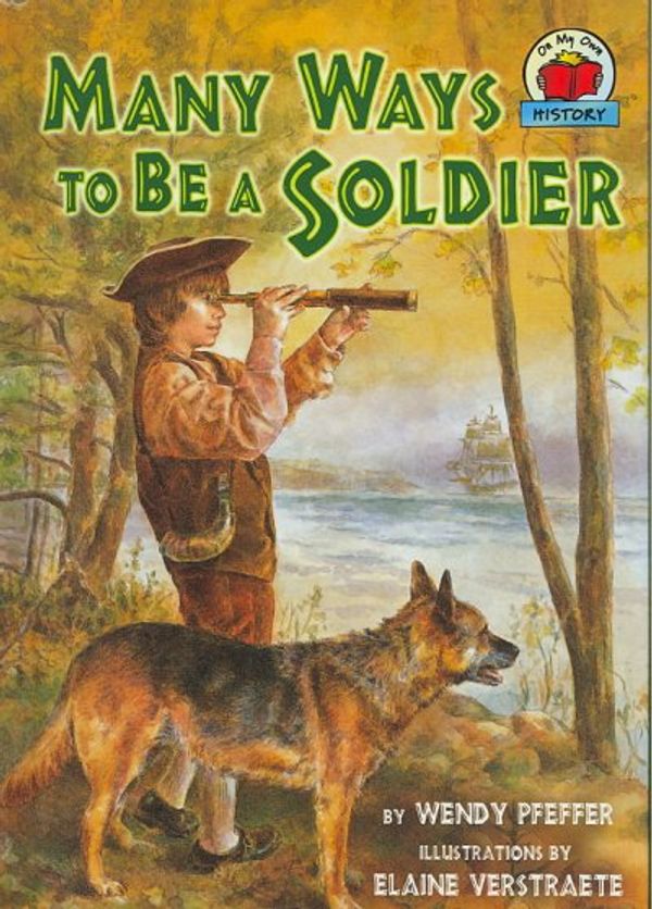 Cover Art for 9780822572794, Many Ways to Be a Soldier by Wendy Pfeffer