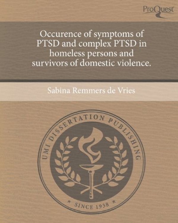 Cover Art for 9781243482907, Occurence of Symptoms of Ptsd and Complex Ptsd in Homeless Persons and Survivors of Domestic Violence. by De Vries, Sabina Remmers