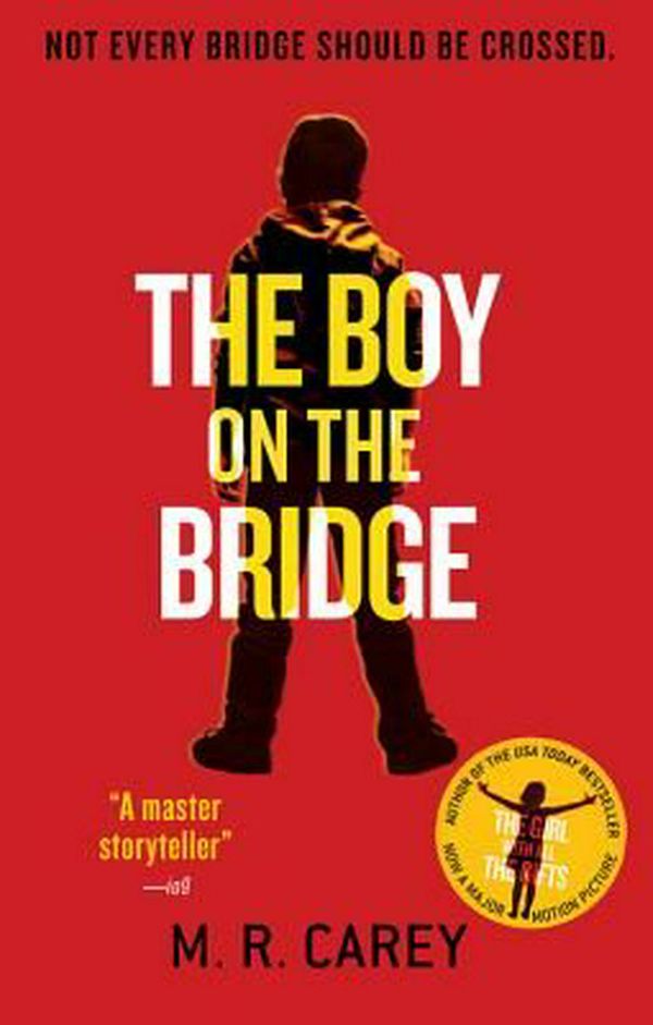 Cover Art for 9780316300339, The Boy on the Bridge by M. R. Carey