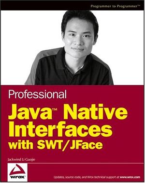 Cover Art for 9780470094594, Professional Java Native Interfaces with SWT/JFace by Jackwind Li Guojie