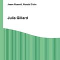 Cover Art for 9785510755480, Julia Gillard by Jesse Russell