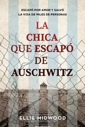 Cover Art for 9788419449191, La Chica Que Escapó de Auschwitz / The Girl Who Escaped from Auschwitz by Ellie Mitwood