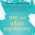 Cover Art for 9781432884383, Me and White Supremacy: Combat Racism, Change the World, and Become a Good Ancestor by Layla F. Saad