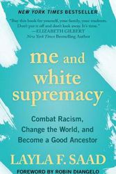 Cover Art for 9781432884383, Me and White Supremacy: Combat Racism, Change the World, and Become a Good Ancestor by Layla F. Saad