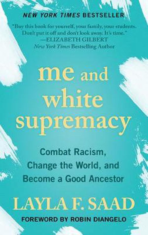 Cover Art for 9781432884383, Me and White Supremacy: Combat Racism, Change the World, and Become a Good Ancestor by Layla F. Saad