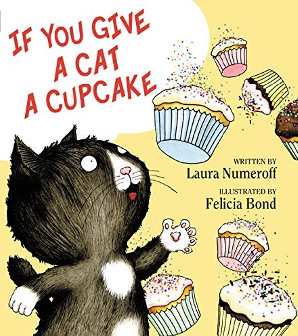 Cover Art for 9780062128652, If You Give A Cat A Cupcake by Laura Joffe Numeroff