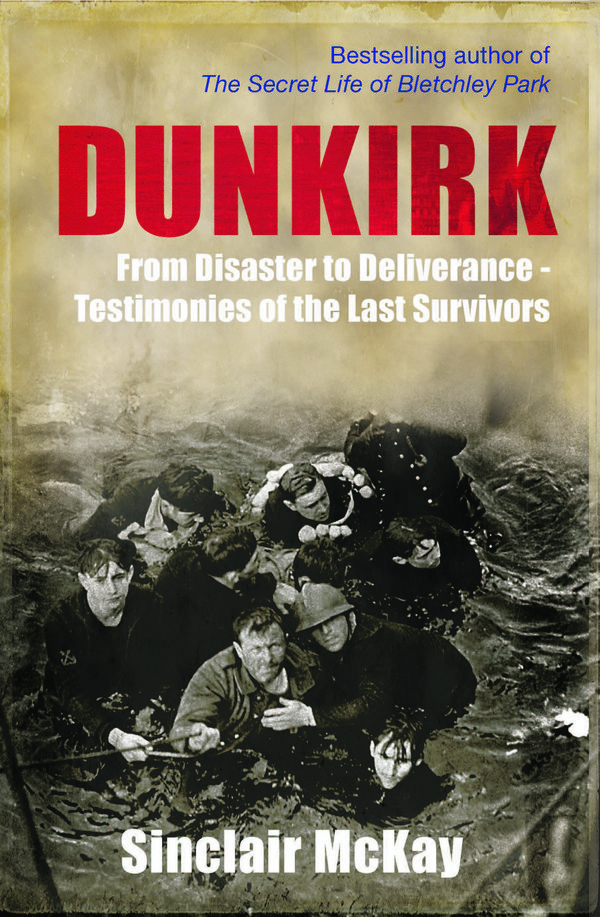 Cover Art for 9781781313848, Dunkirk by Sinclair McKay
