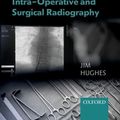 Cover Art for 9780198813170, Introduction to Intra-Operative and Surgical Radiography by Jim Hughes