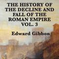 Cover Art for 9781625584175, History of the Decline and Fall of the Roman Empire Vol 3 by Edward Gibbon