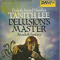 Cover Art for 9780879979324, Delusion's Master (Daw science fiction) by Tanith Lee