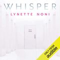 Cover Art for B07WPFKHC3, Whisper: Whisper, Book 1 by Lynette Noni
