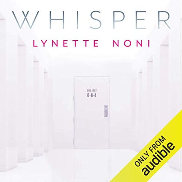 Cover Art for B07WPFKHC3, Whisper: Whisper, Book 1 by Lynette Noni