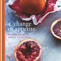 Cover Art for 9781845338749, A Change of Appetite: Where delicious meets healthy by Diana Henry