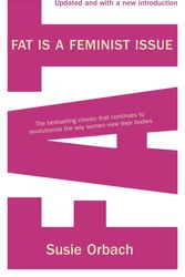 Cover Art for 9780099481935, Fat Is A Feminist Issue by Susie Orbach