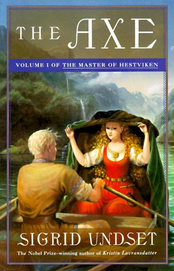 Cover Art for 9780307773067, The Axe: The MAster Of Hestviken, Vol. 1 by Sigrid Undset