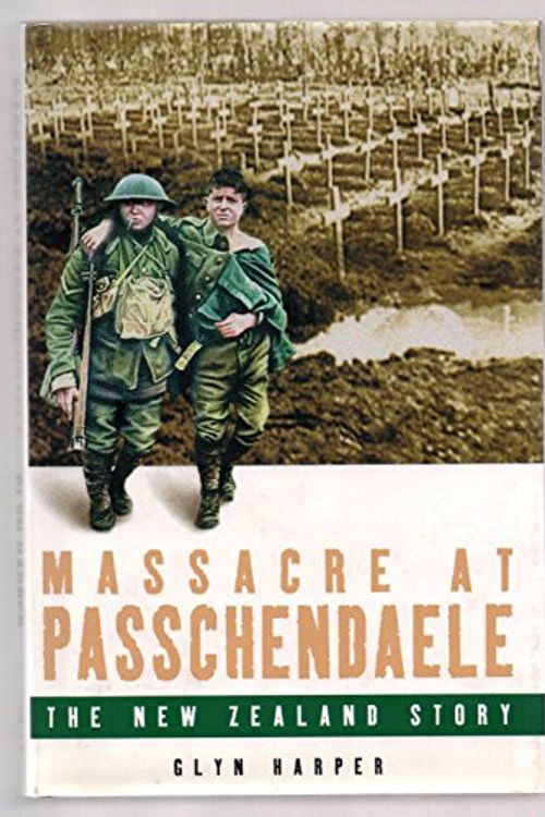 Cover Art for 9781869503420, Massacre at Passchendaele: the New Zealand Story by Glyn Harper