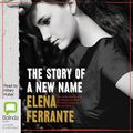 Cover Art for B01579AFVM, The Story of a New Name: The Neapolitan Novels, Book 2 by Elena Ferrante