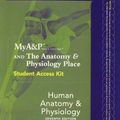 Cover Art for B01K3PVQVS, MyA&P Student Access Kit for Human Anatomy and Physiology with E-book by Elaine N. Marieb (2006-01-06) by Elaine N. Marieb;Katja Hoehn