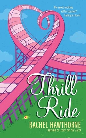 Cover Art for 9780060839543, Thrill Ride by Rachel Hawthorne