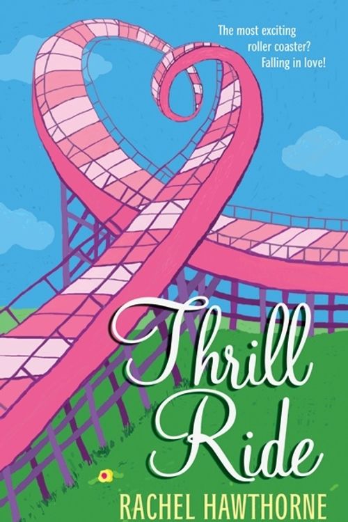 Cover Art for 9780060839543, Thrill Ride by Rachel Hawthorne