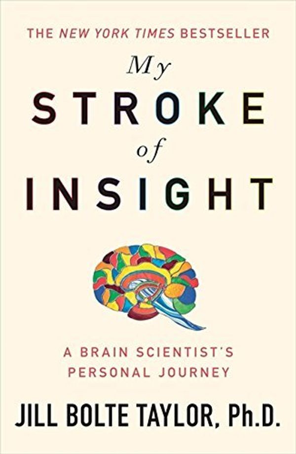 Cover Art for B01K3LJBJG, My Stroke of Insight: A Brain Scientist's Personal Journey by Jill Bolte Taylor(2009-05-26) by Jill Bolte Taylor