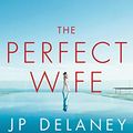 Cover Art for 9780385690720, The Perfect Wife by JP Delaney