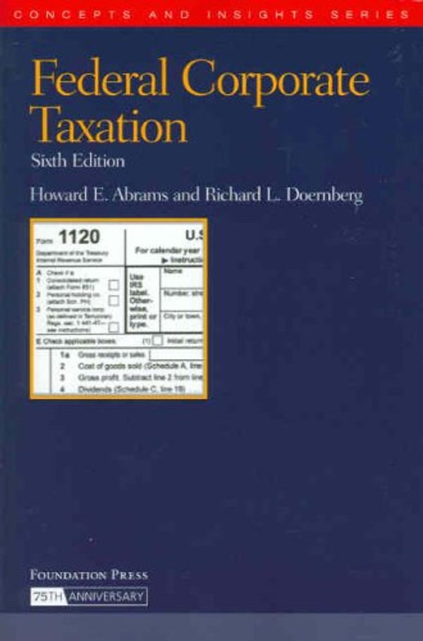 Cover Art for 9781587789953, Federal Corporate Taxation by Howard E Abrams