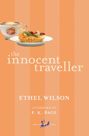 Cover Art for 9780771088889, The Innocent Traveller by Ethel Wilson