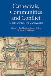Cover Art for 9781843836209, Cathedrals, Communities and Conflict in the Anglo-Norman World by Paul Dalton