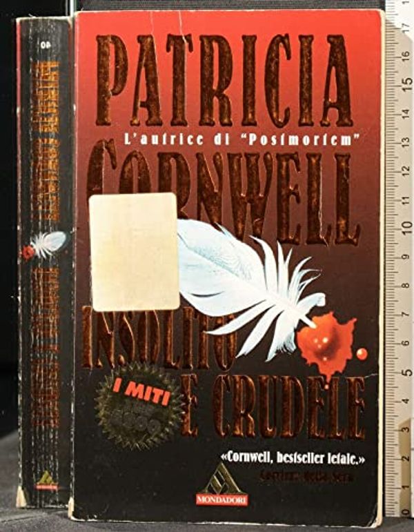 Cover Art for 9788804418078, Insolito e crudele by Patricia Cornwell