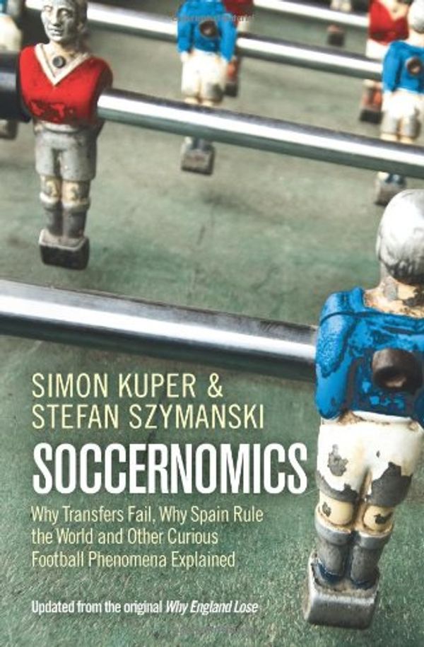 Cover Art for 9780007457847, Soccernomics by Simon Kuper, Stefan Szymanski