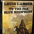 Cover Art for 9780841504226, To the Far Blue Mountains by L'Amour, Louis