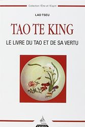 Cover Art for 9782850768644, TAO TE KING. Le livre du tao et de sa vertu by Lao Tseu