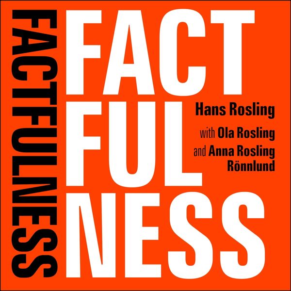 Cover Art for 9781473637665, Factfulness by Hans Rosling, Ola Rosling, Anna Rosling Roennlund, Simon Slater