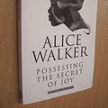 Cover Art for 9780224035279, Possessing the Secret of Joy by Alice Walker