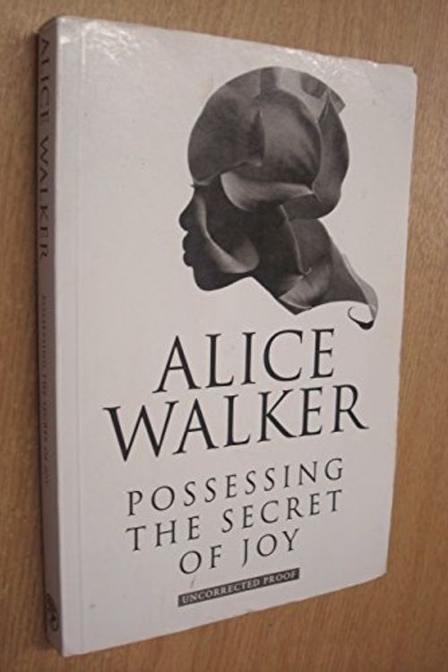 Cover Art for 9780224035279, Possessing the Secret of Joy by Alice Walker