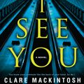 Cover Art for 9781101988305, I See You by Clare Mackintosh